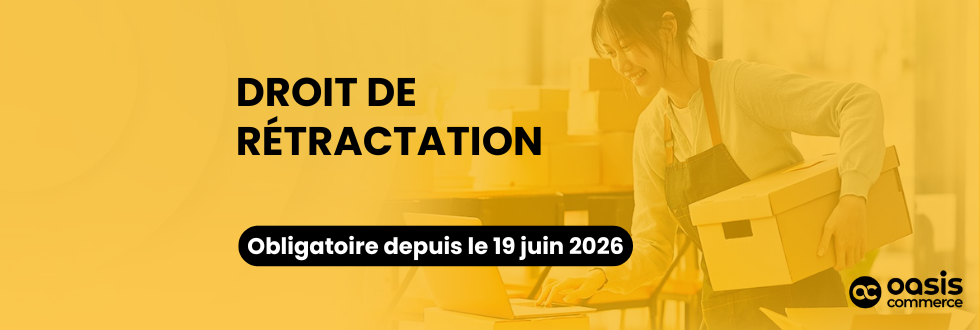 Droit de rétractation obligatoire pour les sites e-commerce B2C
