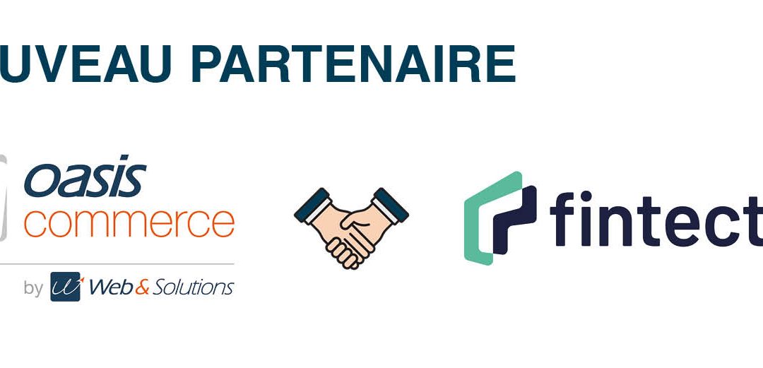 OASIS Commerce intègre le virement immédiat à son offre de paiements sécurisés en partenariat avec FINTECTURE