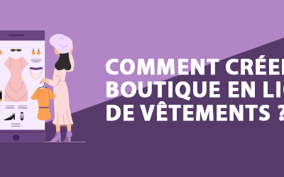 Comment créer sa boutique en ligne de vêtements ?
