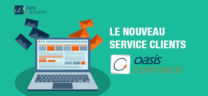 OASIS Commerce fait évoluer son Service Clients et présente les nouveautés dédiées à ses utilisateurs