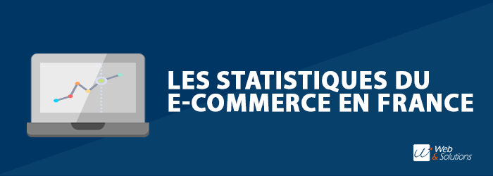 Statistiques sur le marché du e-commerce en France